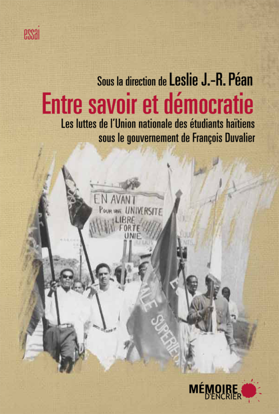 Entre savoir et démocratie. Les luttes de l'Union nationale des Étudiants haïtiens sous le gouvernement de François Duvalier - Couverture principale