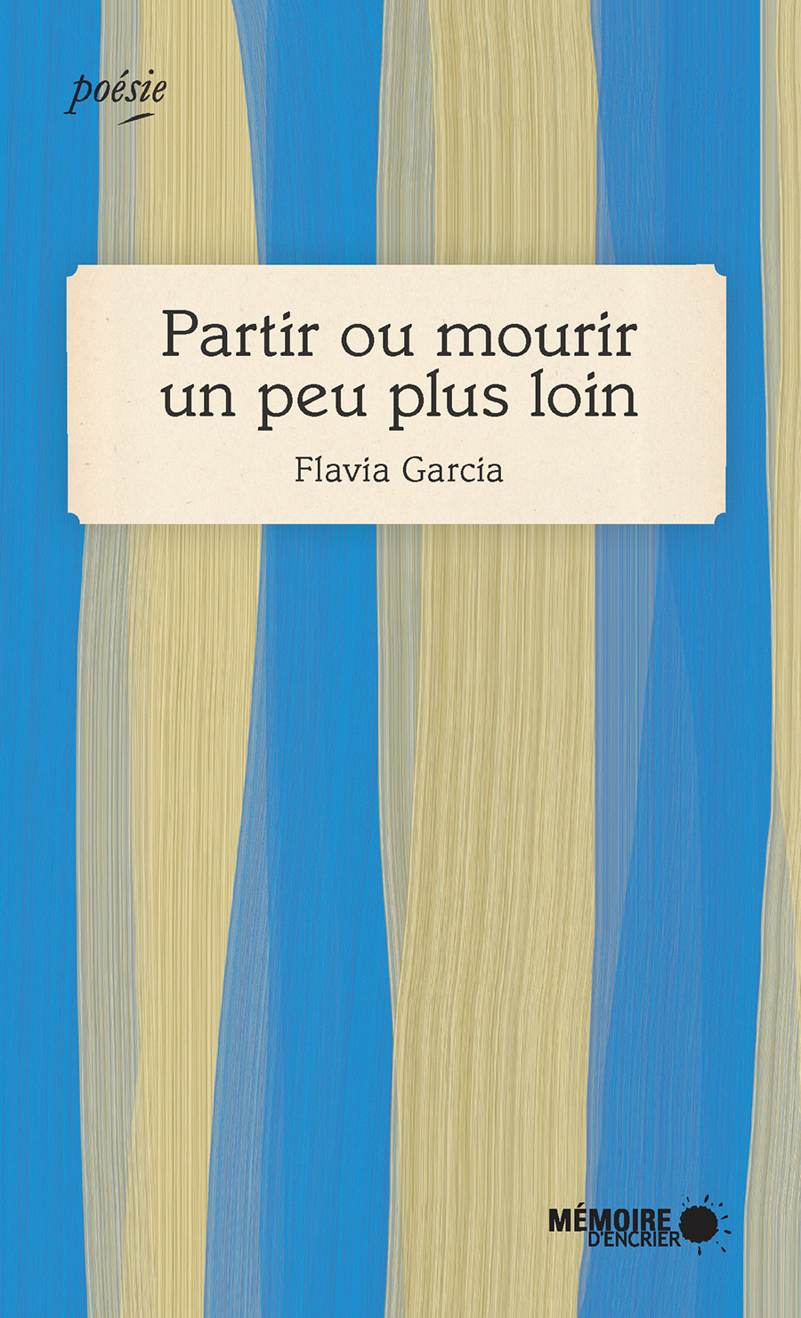 Partir ou mourir un peu plus loin Mémoire d