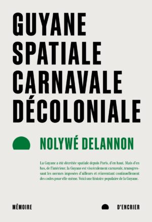 Guyane spatiale, carnavale, décoloniale - C1