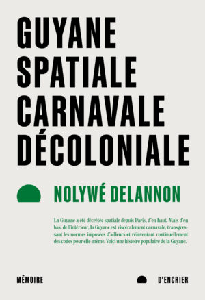Guyane spatiale, carnavale, décoloniale - C1